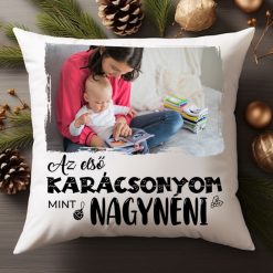 Az első karácsonyom mint Nagynéni fényképes karácsonyi párna